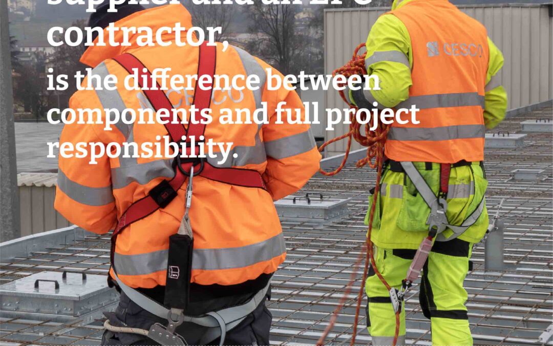 The difference between a supplier and an EPC contractor Is the difference between components and full project responsibility.